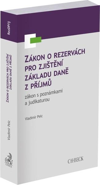 Levně Zákon o rezervách pro zjištění základu daně z příjmů, zákon s poznámkami...