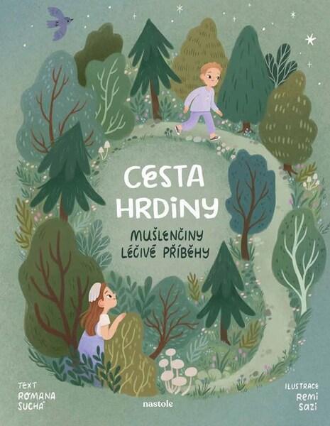 Mušlenčiny léčivé příběhy Cesta hrdiny - 9788074487880