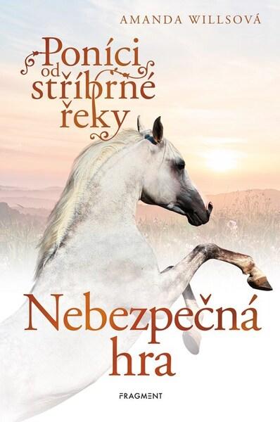 Poníci od stříbrné řeky Nebezpečná hra - 9788025378960