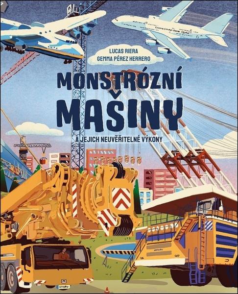 Monstrózní mašiny a jejich neuvěřitelné výkony - 9788027763672