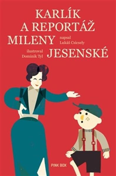 Karlík a reportáž Mileny Jesenské - 9788090993518