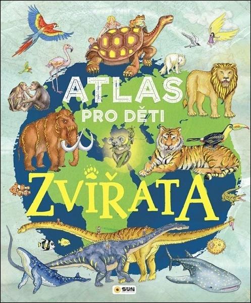 Atlas pro děti Zvířata - 9788076876255