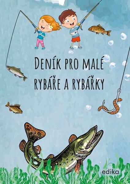 Deník pro malé rybáře a rybářky - 9788000082318