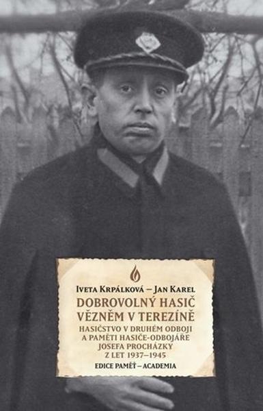 Dobrovolný hasič vězněm v Terezíně - 9788020037169