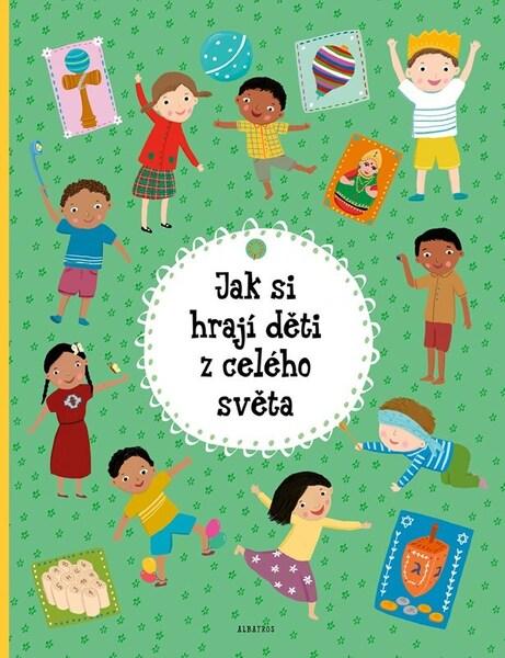 Jak si hrají děti z celého světa - 9788000080376