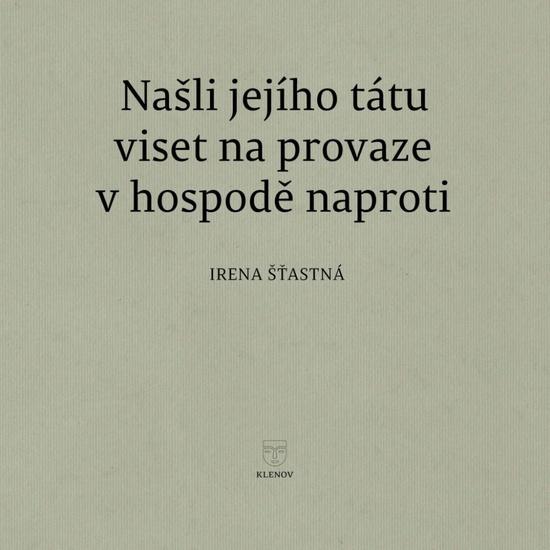 Našli jejího tátu viset na provaze v hospodě naproti - 9788088531043