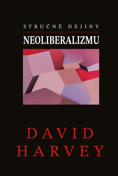 Stručné dejiny neoliberalizmu - 9788081941542