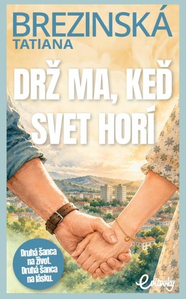 Drž ma, keď svet horí - 9788082542236