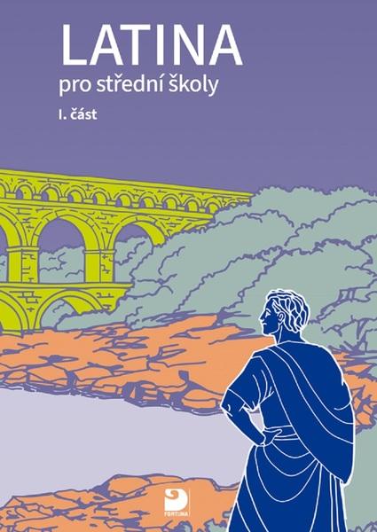 Latina pro střední školy I.část - 9788073732103