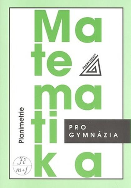 Matematika pro gymnázia Planimetrie - 9788071966326
