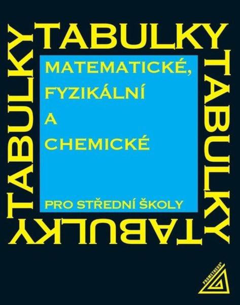 Matematické, fyzikální a chemické tabulky pro střední školy - 9788071966319