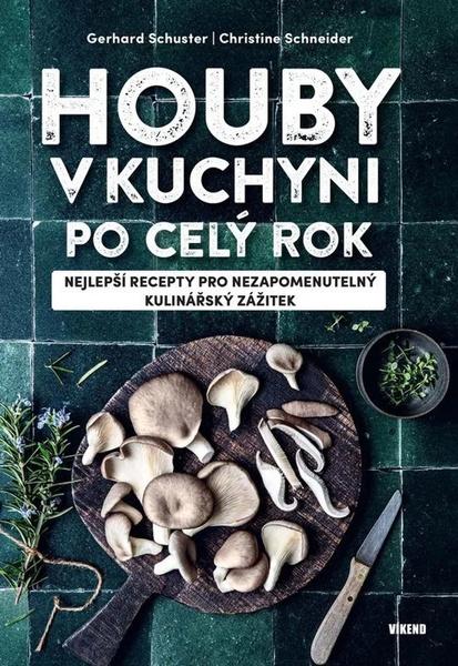 Houby v kuchyni po celý rok - 9788074334641