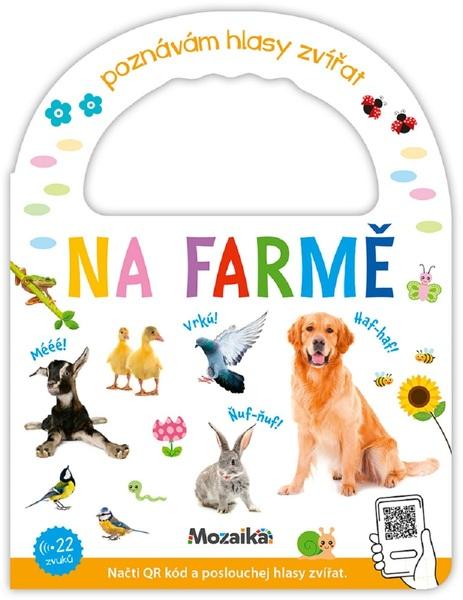 Poznávám hlasy zvířat Na farmě - 9788075479617