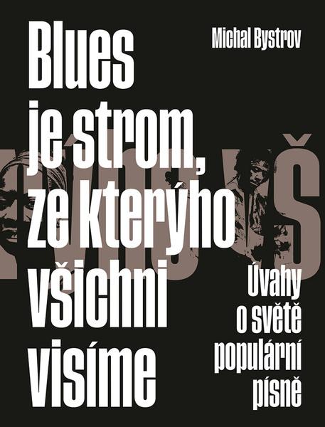 Blues je strom, ze kterýho všichni visíme - 9788074928062