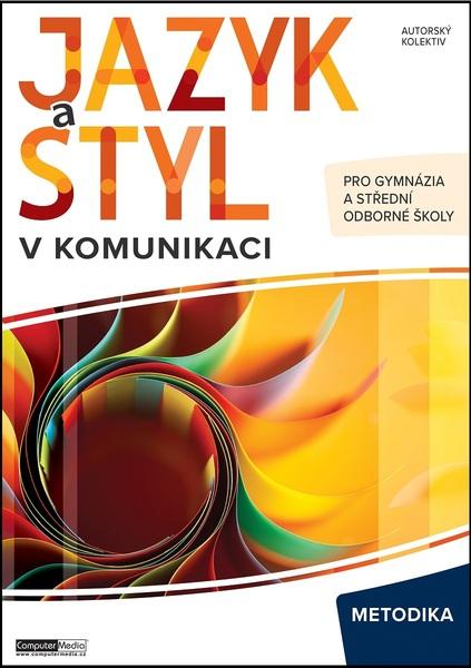 Jazyk a styl v komunikaci Metodika - 9788074025235