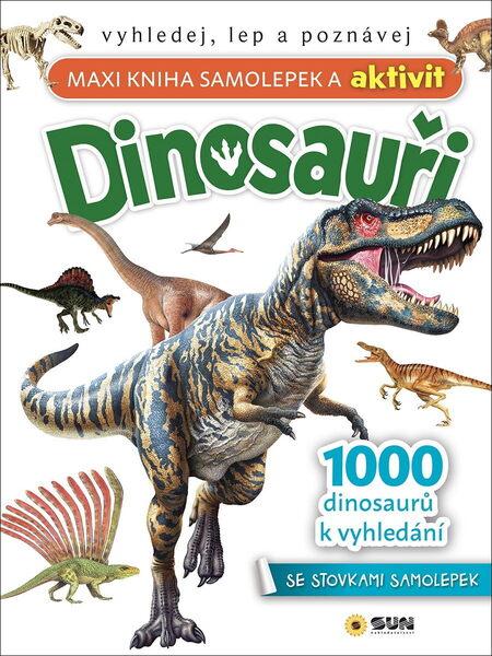 Dinosauři Maxi kniha samolepek a aktivit - 9788076876309