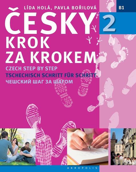 Levně Česky krok za krokem 2 - Czech Step by Step 2 / Tschechisch Schritt für Schritt 2 / - Pavla Bořilová, Lída Holá
