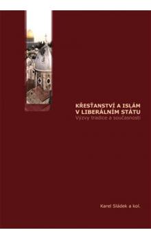 Křesťanství a islám v liberálním státu - 978-80-7465-006-2