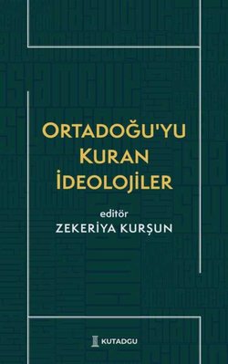 Ortadoğu’yu Kuran İdeolojiler