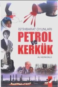 İstihbarat Oyunları Petrol ve Kerkük