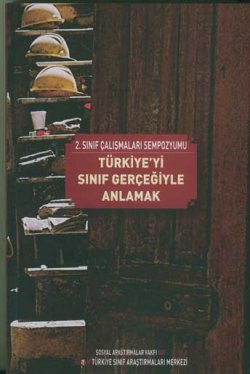 Türkiye`yi Sınıf Gerçeğiyle Anlamak