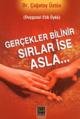 Gerçekler Bilinir Sırlar İse Asla