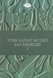 Türk Sanat Müziği Saz Eserleri  -2-