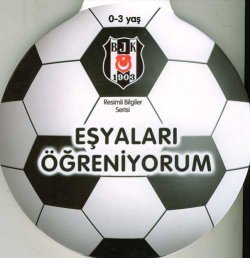 Eşyaları Öğreniyorum -Resimli Bilgiler Serisi-