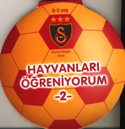 Hayvanları Öğreniyorum 2 -Resimli Bilgiler Serisi-