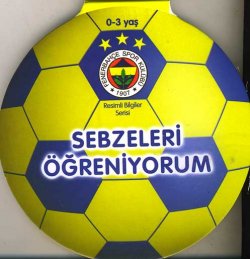Sebzeleri Öğreniyorum -Resimli Bilgiler Serisi-