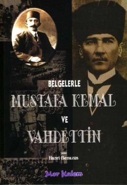 Belgelerle Mustafa Kemal ve Vahdettin