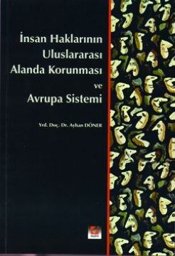 İnsan Haklarının Uluslararası Alanda Korunması ve Avrupa Sistemi