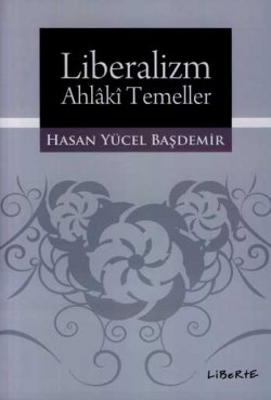 Liberalizm - Ahlâkî Temeller