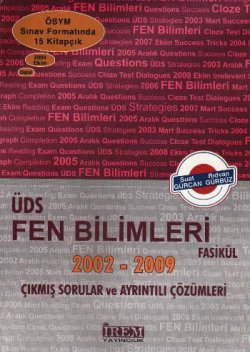 ÜDS Fen Bilimleri Fasikül 2002-2009 Çıkmış Sorular ve Ayrıntılı Çözümleri