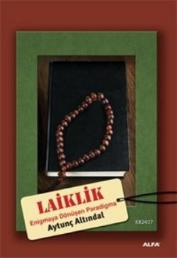 Laiklik Enigmaya Dönüşen Paradigma