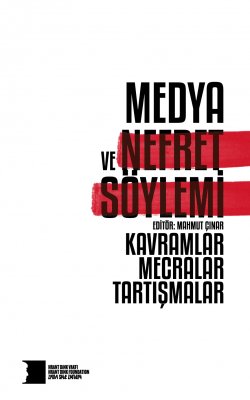 Medya ve Nefret Söylemi Kavramlar, Mecralar, Tartışmalar