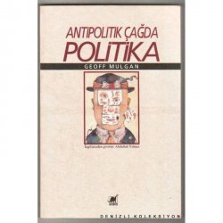 Antipolitik Çağda Politika