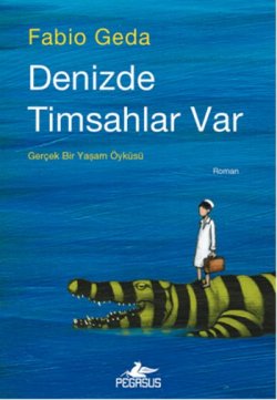 Denizde Timsahlar Var (Gerçek Bir Yaşam Öyküsü)