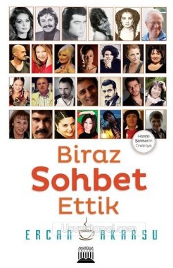 Biraz Sohbet Ettik