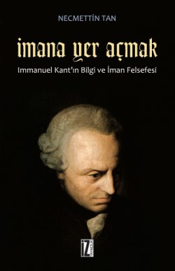 Immanuel Kant'ın Bilgi ve İman Felsefesi