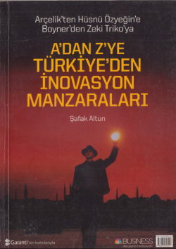 A'dan Z'ye Türkiye'den İnovasyon Manzaraları