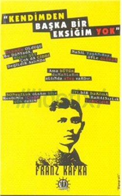 Kendimden Başka Bir Eksiğim Yok Franz Kafka