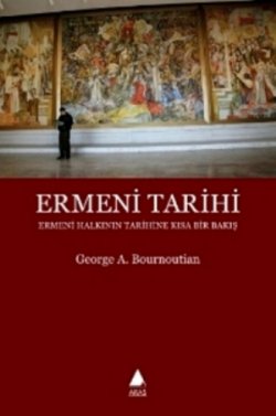 Ermeni Tarihi / Ermeni Halkının Tarihine Kısa Bir Bakış