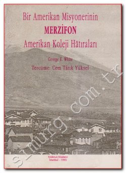 Bir Amerikan Misyonerinin Merzifon Amerikan Koleji Hâtıraları