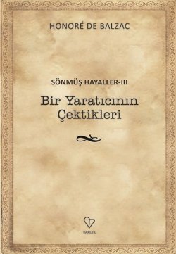 Bir Yaratıcının Çektikleri (Sönmüş Hayaller #3)