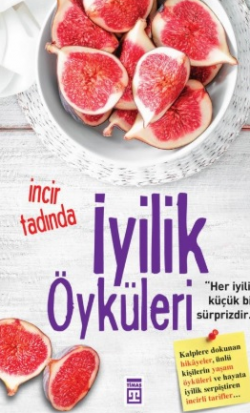 İncir Tadında İyilik Öyküleri