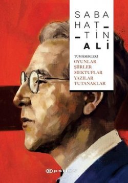 Tüm Eserleri Oyunlar, Şiirler, Mektuplar, Yazılar, Tutanaklar