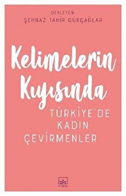 Kelimelerin Kıyısında - Türkiye’de Kadın Çevirmenler