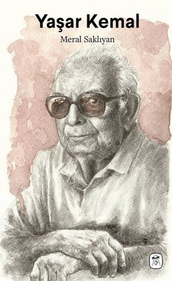 Yaşar Kemal: Çukurova'dan Dünyaya