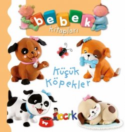 Küçük Köpekler (Bebek Kitapları)